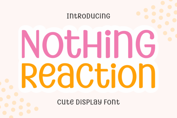 Nothing Reaction: A Typeface Evaluation for Playful Design